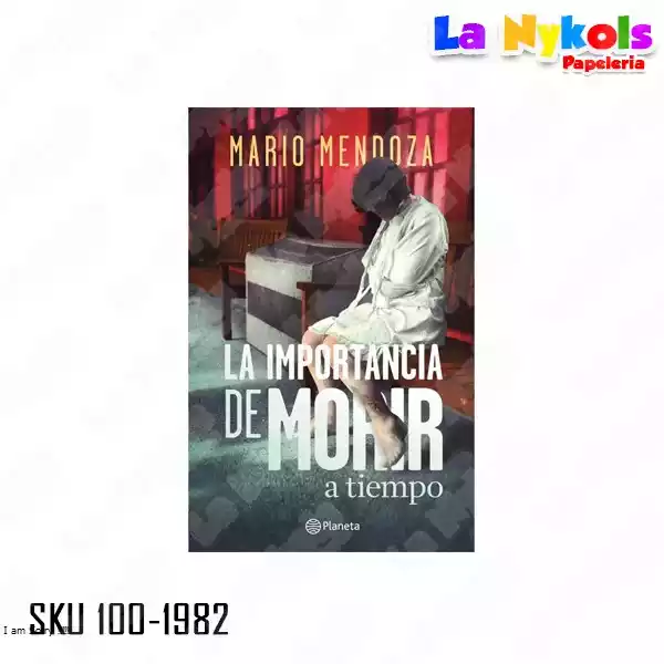 LIBRO LA IMPORTANCIA DE MORIR  A TIEMPO MARIO MENDOZA
