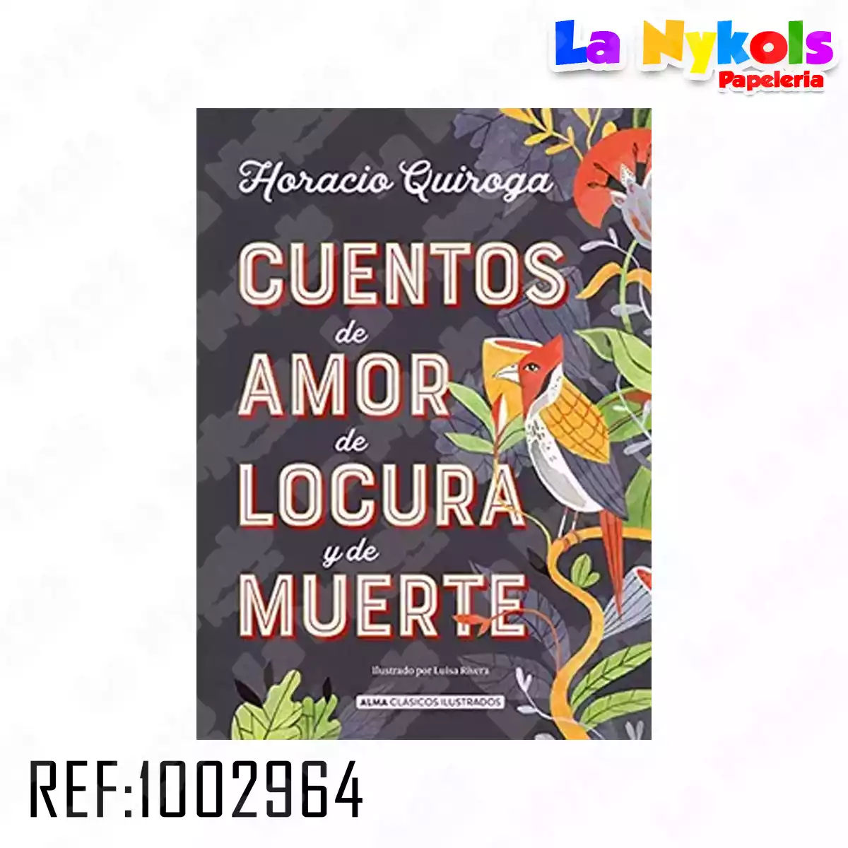 LIBRO CUENTOS DE AMOR DE LOCURA Y MUERTE - HORACIO QUIROGA